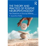The Theory and Practice of Positive Neuropsychology