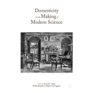 Domesticity in the Making of Modern Science