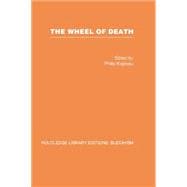 The Wheel of Death: Writings from Zen Buddhist and Other Sources