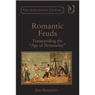 Romantic Feuds: Transcending the 'Age of Personality'