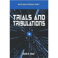 Mystic Journey Chronicles: Trials And Tribulations, Book 2