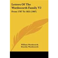 Letters of the Wordsworth Family V2 : From 1787 To 1855 (1907)
