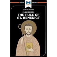 An Analysis of St. Benedict's The Rule of St. Benedict