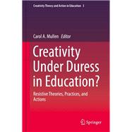 Creativity Under Duress in Education?