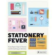 Stationery Fever From Paper Clips to Pencils and Everything In Between