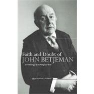 Faith and Doubt of John Betjeman An Anthology of his Religious Verse