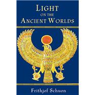 Light on the Ancient Worlds A New Translation with Selected Letters,9780941532723
