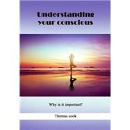 Understanding Your Conscious