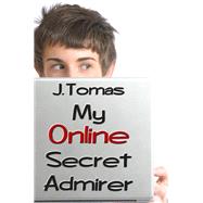My Online Secret Admirer