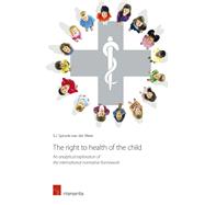 The Right to Health of the Child An analytical exploration of the international normative framework