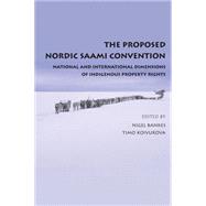 The Proposed Nordic Saami Convention National and International Dimensions of Indigenous Property Rights