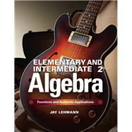 Elementary & Intermediate Algebra Functions and Authentic Applications