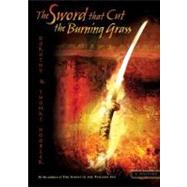 The Sword That Cut The Burning Grass