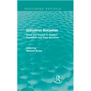 Industrial Societies (Routledge Revivals): Crisis and Division in Western Capatalism