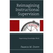Reimagining Instructional Supervision Supervising Knowledge Work