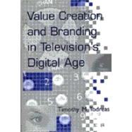 Value Creation and Branding in Television's Digital Age