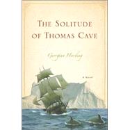 The Solitude of Thomas Cave A Novel