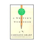 A Writer's Workbook; Daily Exercises for the Writing Life