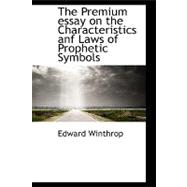 The Premium Essay on the Characteristics Anf Laws of Prophetic Symbols