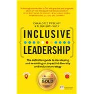 Inclusive Leadership The Definitive Guide to Developing and Executing an Impactful Diversity and Inclusion Strategy: - Locally and Globally