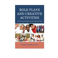 Role Plays and Creative Activities Teaching Social Skills and Self-Understanding