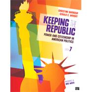 Keeping the Republic: Power and Citizenship in American Politics