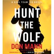 Hunt the Wolf A SEAL Team Six Novel