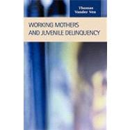 Working Mothers and Juvenile Delinquency