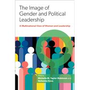 The Image of Gender and Political Leadership A Multinational View of Women and Leadership