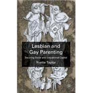 Lesbian and Gay Parenting Securing Social and Educational Capital