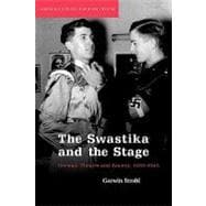 The Swastika and the Stage: German Theatre and Society, 1933â€“1945