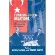 Turkish-Greek Relations: The Security Dilemma in the Aegean
