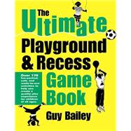 The Ultimate Playground & Recess Game Book