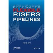 Deepwater Flexible Risers and Pipelines