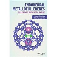 Endohedral Metallofullerenes Fullerenes with Metal Inside