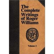 The Complete Writings of Roger Williams