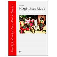 Marginalised Music Music, Religion and Politics from Western Odisha / India