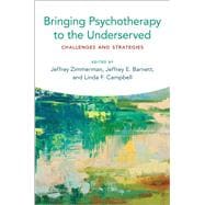 Bringing Psychotherapy to the Underserved Challenges and Strategies