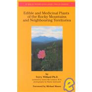 Edible and Medicinal Plants of the Rocky Mountains and Neighbouring Territories