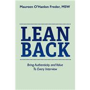 Lean Back Bring Authenticity and Value To Every Interview