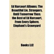 Ed Harcourt Albums : The Beautiful Lie, Strangers, until Tomorrow Then