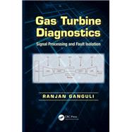 Gas Turbine Diagnostics: Signal Processing and Fault Isolation