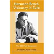 Hermann Broch, Visionary in Exile