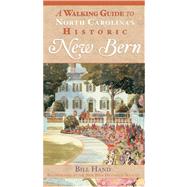 A Walking Guide to North Carolina's Historic New Bern