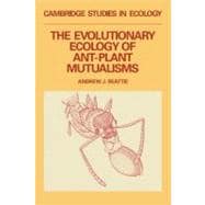 The Evolutionary Ecology of Antâ€“Plant Mutualisms