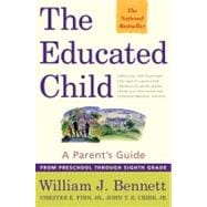 The Educated Child A Parents Guide From Preschool Through Eighth Grade
