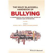 The Wiley Blackwell Handbook of Bullying, 2 Volume Set A Comprehensive and International Review of Research and Intervention