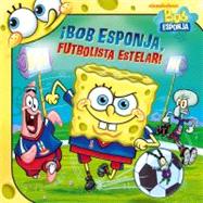 Â¡Bob Esponja, futbolista estelar! (SpongeBob, Soccer Star!)