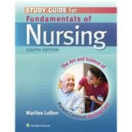 Study Guide for Fundamentals of Nursing The Art and Science of Person-Centered Nursing Care