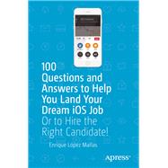 100 Questions and Answers to Help You Land Your Dream Ios Job